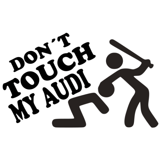 Don´t touch my Audi