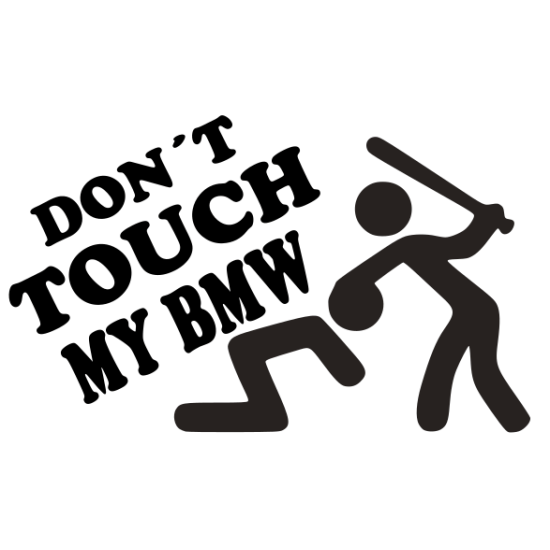 Don´t touch my BMW