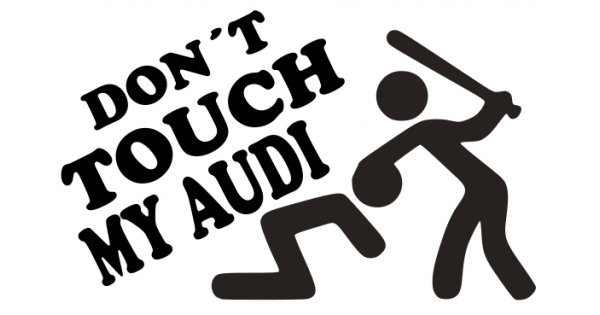 Don't Touch My Audi Sticker
